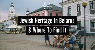Jewish Heritage In Belarus & Where To Find It - 34travel.me
